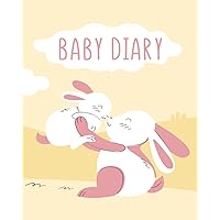 Baby Diary: Color Pages | Diary to Complete | Baby Book, Baby Journal and Baby Album | Baby First Year | Gift Idea