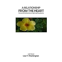 A RELATIONSHIP FROM THE HEART A RELATIONSHIP FROM THE HEART Paperback Kindle Hardcover