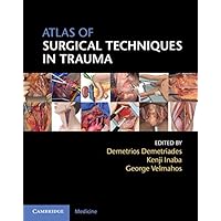 Atlas of Surgical Techniques in Trauma Atlas of Surgical Techniques in Trauma Kindle Hardcover