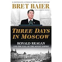 Three Days in Moscow: Ronald Reagan and the Fall of the Soviet Empire (Three Days Series) Three Days in Moscow: Ronald Reagan and the Fall of the Soviet Empire (Three Days Series) Hardcover Audible Audiobook Kindle Paperback Audio CD