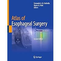 Atlas of Esophageal Surgery Atlas of Esophageal Surgery Kindle Hardcover Paperback