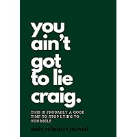 You ain’t got to lie craig: Arielle Scott’s Deep Work Daily Reflection Journal. Now is a good time to stop lying to yourself You ain’t got to lie craig: Arielle Scott’s Deep Work Daily Reflection Journal. Now is a good time to stop lying to yourself Hardcover