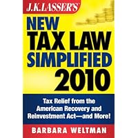 J.K. Lasser's New Tax Law Simplified 2010: Tax Relief from the American Recovery and Reinvestment Act, and More J.K. Lasser's New Tax Law Simplified 2010: Tax Relief from the American Recovery and Reinvestment Act, and More Kindle Paperback Digital