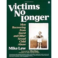 Victims No Longer: Men Recovering from Incest and Other Sexual Child Abuse Victims No Longer: Men Recovering from Incest and Other Sexual Child Abuse Paperback Hardcover