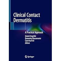Clinical Contact Dermatitis: A Practical Approach Clinical Contact Dermatitis: A Practical Approach Kindle Hardcover Paperback