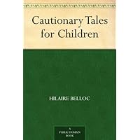 Cautionary Tales for Children Cautionary Tales for Children Kindle Hardcover Audible Audiobook Paperback MP3 CD Library Binding
