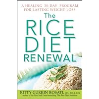 The Rice Diet Renewal: A Healing 30-Day Program for Lasting Weight Loss The Rice Diet Renewal: A Healing 30-Day Program for Lasting Weight Loss Kindle Hardcover