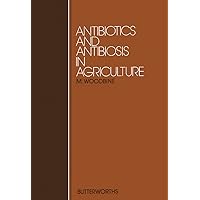 Antibiotics and Antibiosis in Agriculture Antibiotics and Antibiosis in Agriculture Kindle Hardcover Paperback