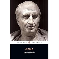 Cicero: Selected Works Cicero: Selected Works Paperback Audible Audiobook Audio CD
