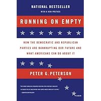 Running on Empty: How the Democratic and Republican Parties Are Bankrupting Our Future and What Americans Can Do About It Running on Empty: How the Democratic and Republican Parties Are Bankrupting Our Future and What Americans Can Do About It Kindle Hardcover Paperback