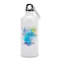 Personalized Travel Bottles 20oz Life Is Tough My Darling But So Are You Reusable Water Bottles Insulated Water Bottle Travelling Bottles With Carabiner Leak Proof For Picnics Hiking Indoor