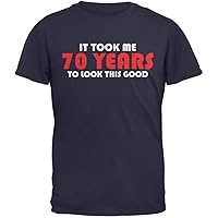 Old Glory It Took Me 70 Years to Look This Good Navy Adult T-Shirt - Medium