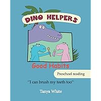 Dino Helpers (Good Habits): Board Book about dinosaurs with funny illustrations. Dino Helpers (Good Habits): Board Book about dinosaurs with funny illustrations. Kindle Paperback