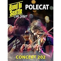 Polecat - Band in Seattle: Live Debut - Concert 202