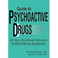 Guide to Psychoactive Drugs Guide to Psychoactive Drugs Kindle Hardcover Paperback
