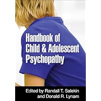 Handbook of Child and Adolescent Psychopathy Handbook of Child and Adolescent Psychopathy Hardcover Kindle