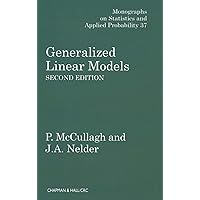 Generalized Linear Models (Chapman & Hall/CRC Monographs on Statistics and Applied Probability) Generalized Linear Models (Chapman & Hall/CRC Monographs on Statistics and Applied Probability) Hardcover