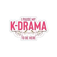 Sticker Decal Humorous Paused My K-Drama Watching Listening K-Pop Shows Novelty Sakura Flower Stickers for Laptop Car 3
