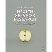 An Introduction to Health Services Research: A Practical Guide An Introduction to Health Services Research: A Practical Guide Paperback Kindle Hardcover