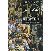 Medicine's 10 Greatest Discoveries Medicine's 10 Greatest Discoveries Hardcover Paperback