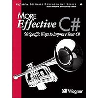 More Effective C#: 50 Specific Ways to Improve Your C# (Effective Software Development Series) More Effective C#: 50 Specific Ways to Improve Your C# (Effective Software Development Series) Kindle