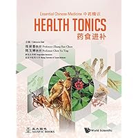 Essential Chinese Medicine - Volume 2: Health Tonics Essential Chinese Medicine - Volume 2: Health Tonics Kindle Hardcover