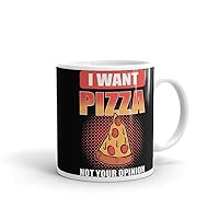 I Want Pizza Not Your Opinion Cheese Heat-Based Dough White glossy mug