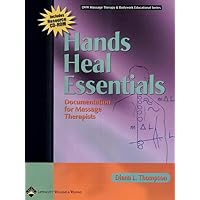 Hands Heal Essentials: Documentation for Massage Therapists (LWW Massage Therapy and Bodywork Educational Series) Hands Heal Essentials: Documentation for Massage Therapists (LWW Massage Therapy and Bodywork Educational Series) Paperback Kindle