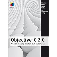 Objective-C 2.0: Programmierung für Mac® OS X und iPhone (mitp Professional) (German Edition) Objective-C 2.0: Programmierung für Mac® OS X und iPhone (mitp Professional) (German Edition) Kindle Perfect Paperback