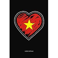 I Love Vietnam: Lined Journal With Heart Vietnamese Flag | Vietnam Quote Cover Notebook | 120 Pages | 6 x 9 Inches
