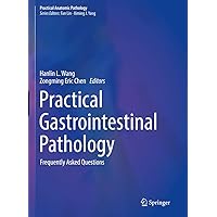 Practical Gastrointestinal Pathology: Frequently Asked Questions (Practical Anatomic Pathology) Practical Gastrointestinal Pathology: Frequently Asked Questions (Practical Anatomic Pathology) Kindle Hardcover Paperback