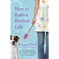 How to Bake a Perfect Life: A Novel How to Bake a Perfect Life: A Novel Kindle Paperback Audible Audiobook Hardcover MP3 CD