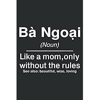 Funny Vietnamese Grandma Definition - Ba Ngoai Definition: Notebook: 6x9 Inch, 100 Pages, Lined College Ruled Paper, Journal, Matte Finish Cover, Diary, Planner