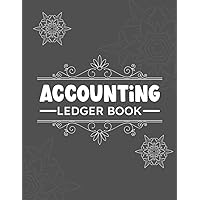 Accounting Ledger Book: Accounting Ledger Book for Bookkeeping and A Small Business or Personal Use and Financial Planner Organizer with Account Ledger Book to Record Income and Expenses