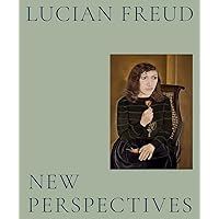 Lucian Freud: New Perspectives