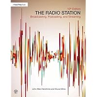The Radio Station: Broadcasting, Podcasting, and Streaming The Radio Station: Broadcasting, Podcasting, and Streaming Paperback Kindle Hardcover