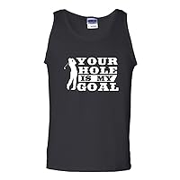 Your Hole is My Goal Golf Sports Ball Funny DT Adult Tank Top