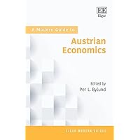 A Modern Guide to Austrian Economics (Elgar Modern Guides)