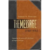 The Message Study Bible: Capturing the Notes and Reflections of Eugene H. Peterson The Message Study Bible: Capturing the Notes and Reflections of Eugene H. Peterson Hardcover Paperback