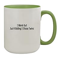 I Work Out Just Kidding I Chase Twins - 15oz Ceramic Colored Inside & Handle Coffee Mug, Light Green