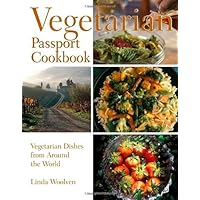 Vegetarian Passport Cookbook: Simple Vegetarian Dishes From Around The World Vegetarian Passport Cookbook: Simple Vegetarian Dishes From Around The World Paperback