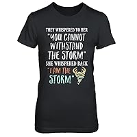 Women's She Whispered Back I Am The Storm Shirt Ladies' Short Sleeve Tee