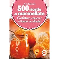 500 ricette di marmellate (eNewton Manuali e Guide) (Italian Edition) 500 ricette di marmellate (eNewton Manuali e Guide) (Italian Edition) Kindle