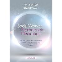 The Social Worker and Psychotropic Medication: Toward Effective Collaboration with Clients, Families, and Providers (SAB 140 Pharmacology) The Social Worker and Psychotropic Medication: Toward Effective Collaboration with Clients, Families, and Providers (SAB 140 Pharmacology) Paperback