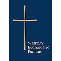 Weekday Eucharistic Propers Weekday Eucharistic Propers Paperback Kindle