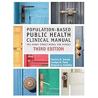 Population-Based Public Health Clinical Manual, The Henry Street Model for Nurses, Third Edition Population-Based Public Health Clinical Manual, The Henry Street Model for Nurses, Third Edition Paperback