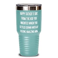 Perfect Stepfather, Happy Father's Day. From The Kid You Inherited When You Settled Down With My., Stepfather 30oz Tumbler From Son