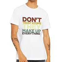 Don't Trust Atoms They Make Up Everything Short Sleeve T-Shirt - Humor Clothing - Item for Chemist
