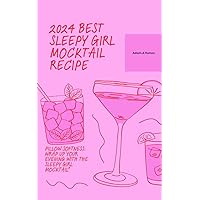 2024 BEST SLEEPY GIRL MOCKTAIL RECIPE : Wrap Up Your Evening with the Sleepy Girl Mocktail