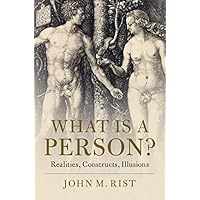 What is a Person?: Realities, Constructs, Illusions What is a Person?: Realities, Constructs, Illusions Kindle Hardcover
